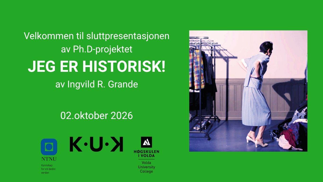 Sluttpresentasjon av Ph.D-projektet JEG ER HISTORISK! av Ingvild R. Grande