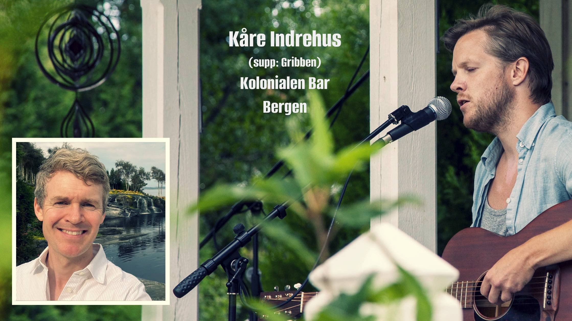 Konsert med Kåre Indrehus (supp: Gribben)