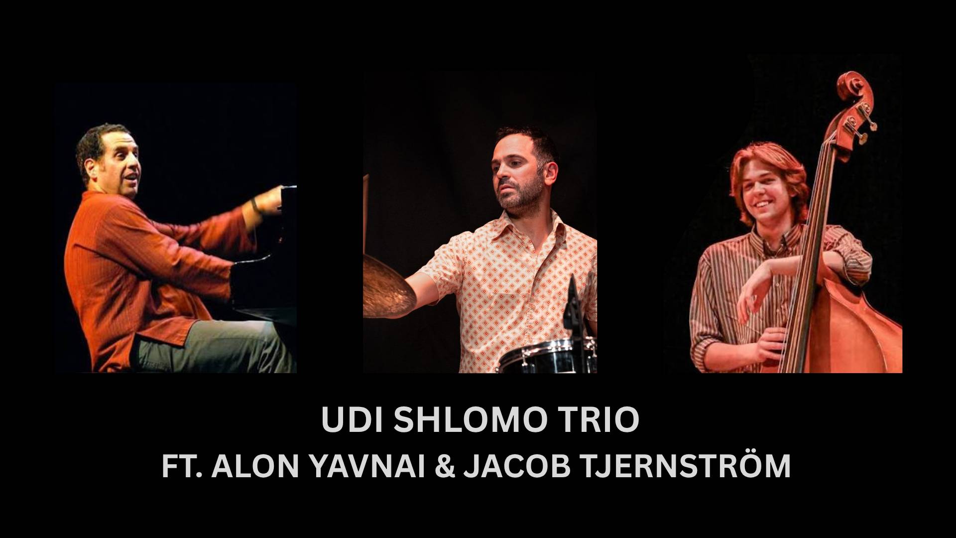 Bilde for arrangement Udi Shlomo Trio - Ft. Alon Yavnai & Jacob Tjernström