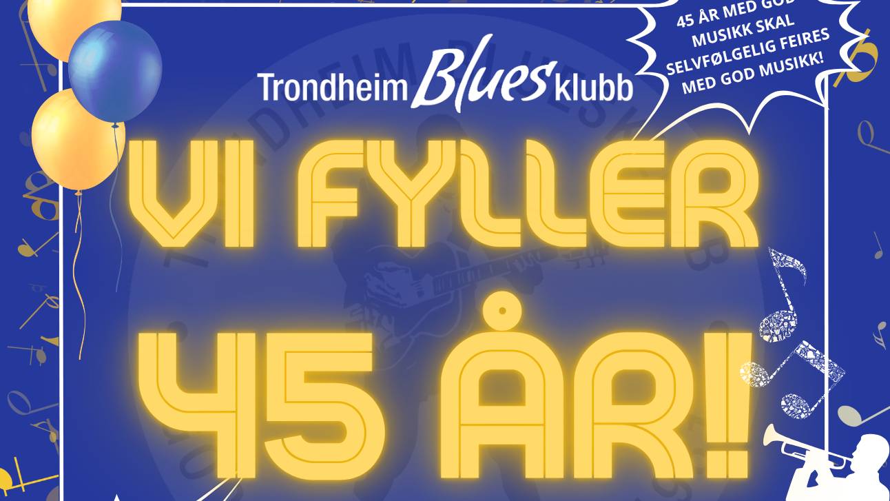 45 Års Jubileum - Trondheim Bluesklubb