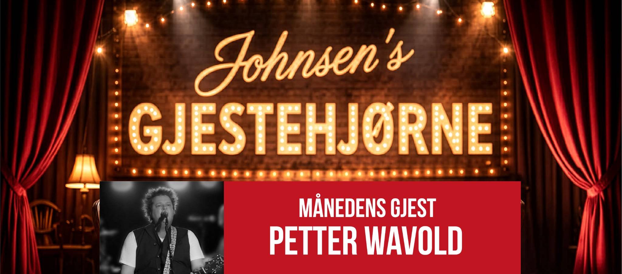 Johnsen`s Gjestehjørne - Månedens gjest Petter Wavold