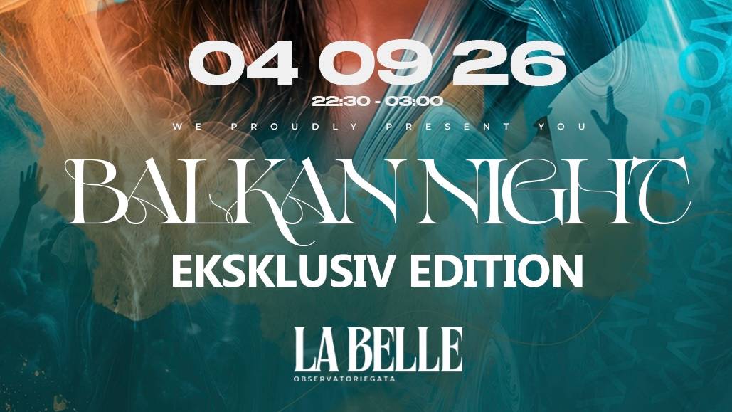 Balkan Night Ekslusiv - La Belle Oslo 
