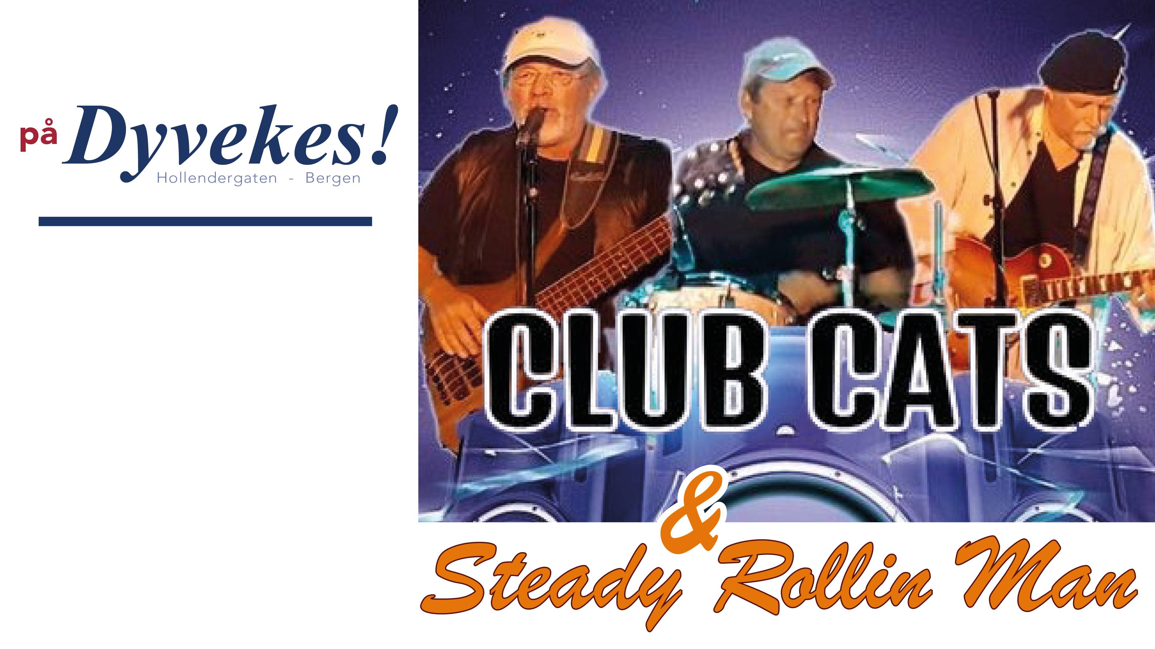 Club Cats & Steady Rollin Man